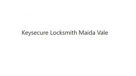 Keysecure Locksmith Maida Vale